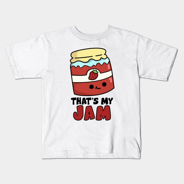 That's My Jam Cute Jam Pun Kids T-Shirt by punnybone